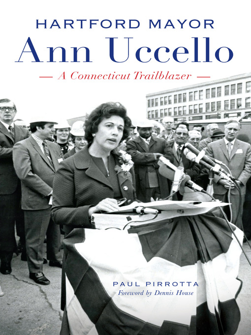 Title details for Hartford Mayor Ann Uccello by Paul Pirrotta - Available